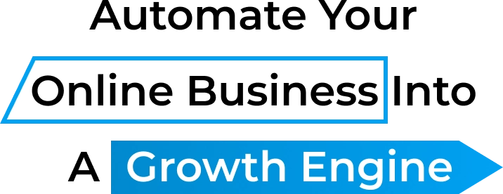 automate your online business into a growth engine